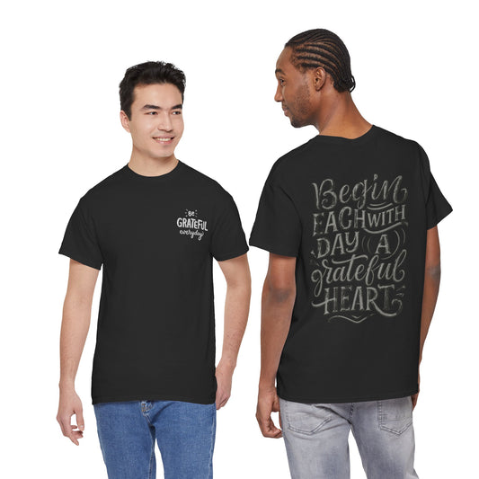 Grateful Heart Tee — "Begin Each Day With A Grateful Heart" Inspirational Graphic T-Shirt