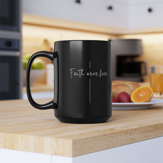 Faith Over Fear Black Mug — Inspirational Christian Coffee Cup (11oz/15oz)