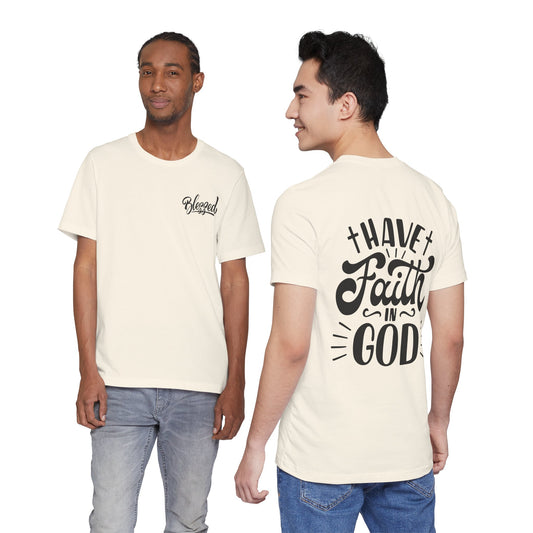 Blessed Tee — "I Have Faith in God" Inspirational Christian T-Shirt
